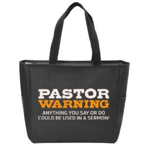 Pastor Warning Anything You Say Be Used In Sermon Gift Zip Tote Bag