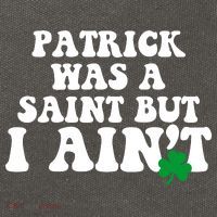Patrick Was A Saint But I Aint Funny St Patricks Day Cotton Canvas Backpack