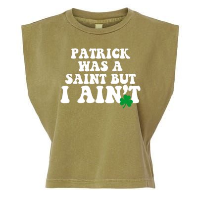 Patrick Was A Saint But I Aint Funny St Patricks Day Garment-Dyed Women's Muscle Tee