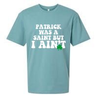 Patrick Was A Saint But I Aint Funny St Patricks Day Sueded Cloud Jersey T-Shirt