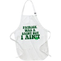 Patrick Was A Saint But I Aint Funny St Patricks Day Apron