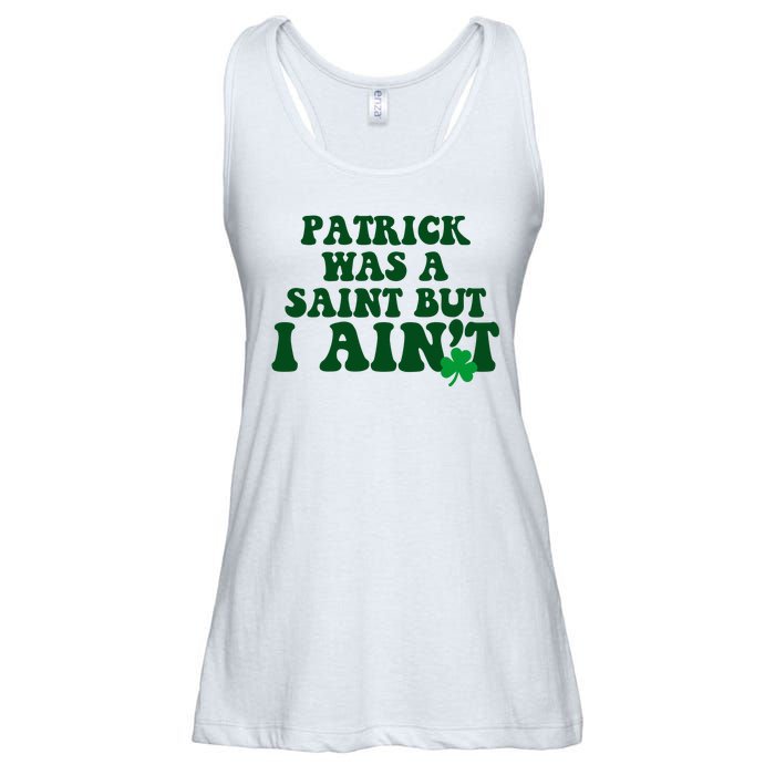 Patrick Was A Saint But I Aint Funny St Patricks Day Ladies Essential Flowy Tank