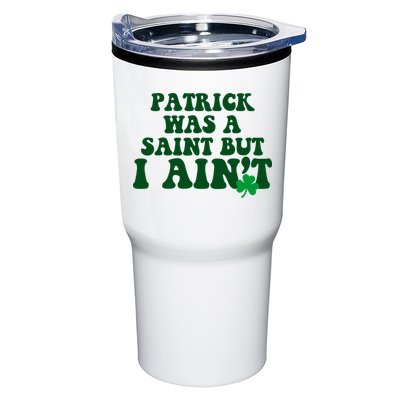 Patrick Was A Saint But I Aint Funny St Patricks Day Tumbler