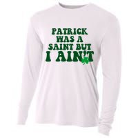 Patrick Was A Saint But I Aint Funny St Patricks Day Cooling Performance Long Sleeve Crew