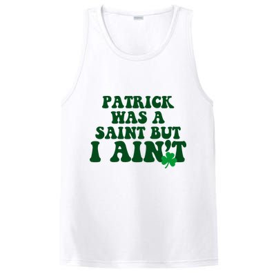 Patrick Was A Saint But I Aint Funny St Patricks Day PosiCharge Competitor Tank