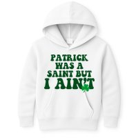 Patrick Was A Saint But I Aint Funny St Patricks Day Kids Hoodie