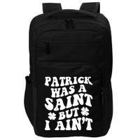 Patrick Was A Saint Funny St Patricks Day Impact Tech Backpack
