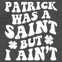 Patrick Was A Saint Funny St Patricks Day Vector Backpack