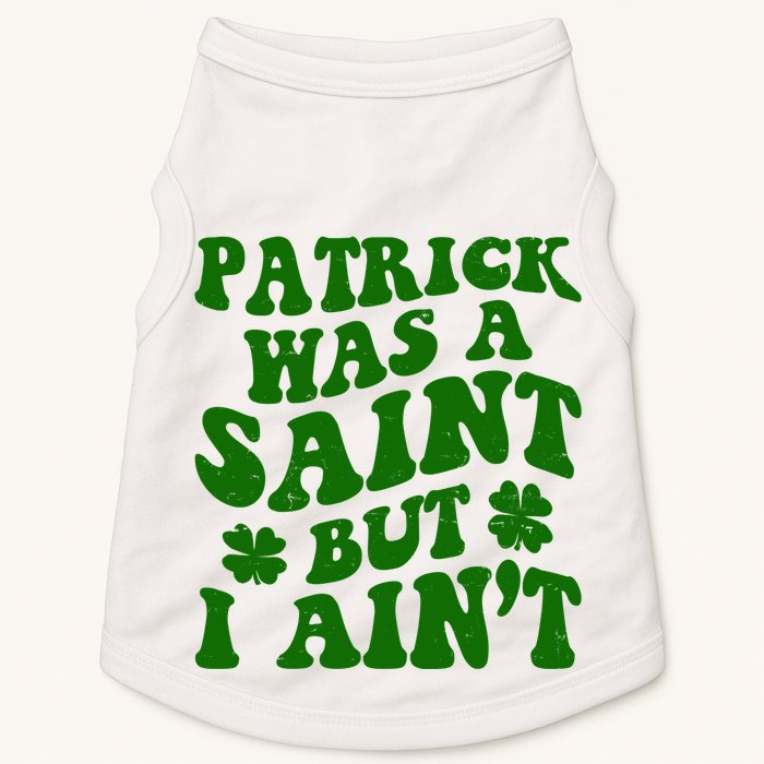 Patrick Was A Saint Funny St Patricks Day Doggie Tank