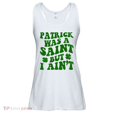 Patrick Was A Saint Funny St Patricks Day Ladies Essential Flowy Tank