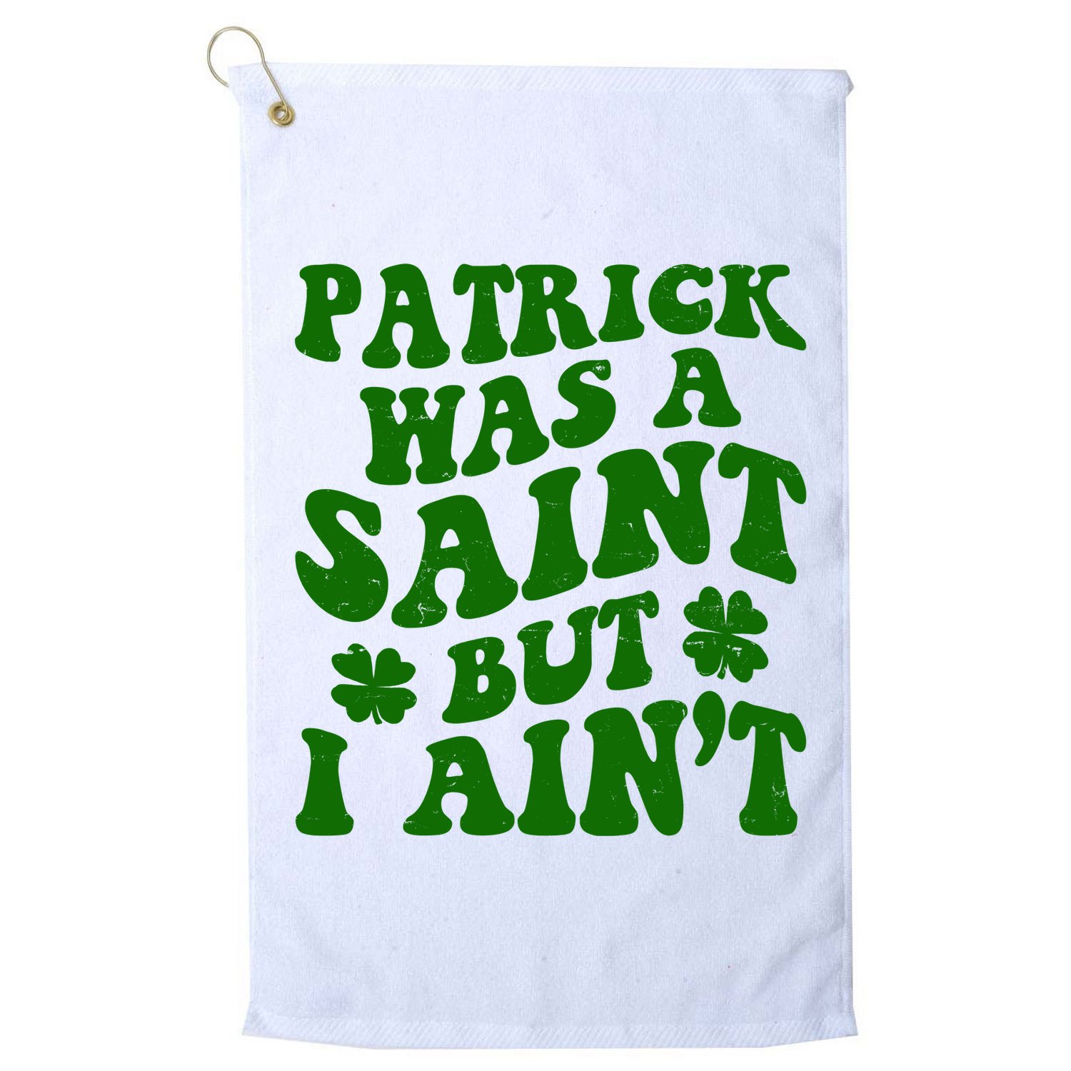 Patrick Was A Saint Funny St Patricks Day Golf Towel