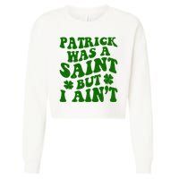 Patrick Was A Saint Funny St Patricks Day Cropped Pullover Crew