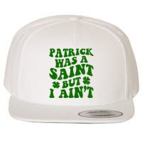 Patrick Was A Saint Funny St Patricks Day Wool Snapback Cap
