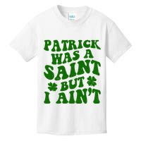 Patrick Was A Saint Funny St Patricks Day Kids T-Shirt