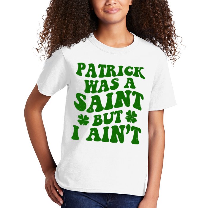 Patrick Was A Saint Funny St Patricks Day Kids T-Shirt