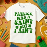 Patrick Was A Saint Funny St Patricks Day Kids T-Shirt