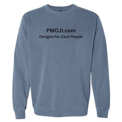 Play With A Dog And HeLl Lick You In The Mouth Garment-Dyed Sweatshirt