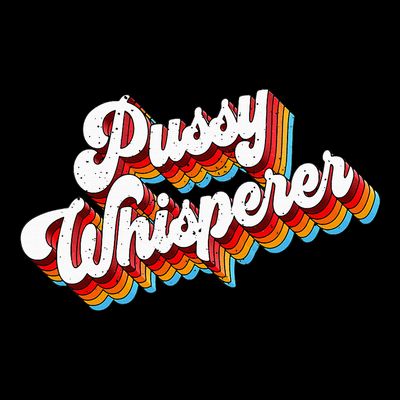 Pussy Whisperer Adult Jokes Retro T-Shirt