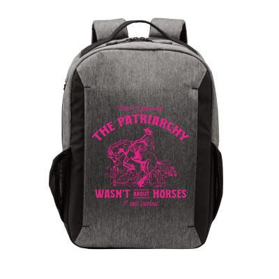 Patriarchy Wasnt About Horses I Lost Interest Ken Mojo Dojo Casa Hous Vector Backpack