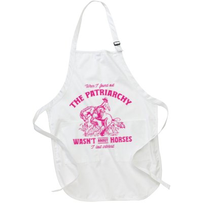 Patriarchy Wasnt About Horses I Lost Interest Ken Mojo Dojo Casa Hous Full-Length Apron With Pockets
