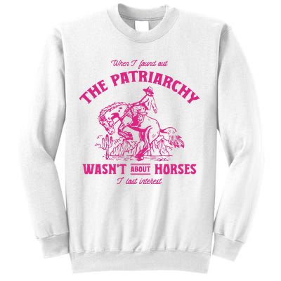 Patriarchy Wasnt About Horses I Lost Interest Ken Mojo Dojo Casa Hous Sweatshirt