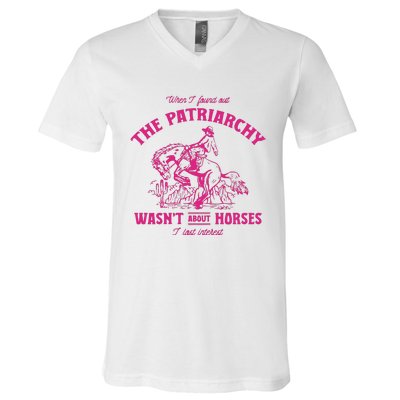 Patriarchy Wasnt About Horses I Lost Interest Ken Mojo Dojo Casa Hous V-Neck T-Shirt