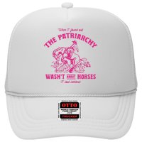 Patriarchy Wasnt About Horses I Lost Interest Ken Mojo Dojo Casa Hous Trucker Hat