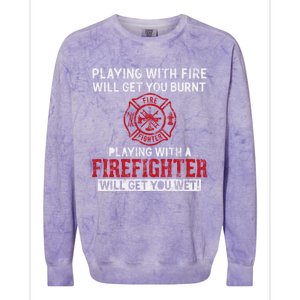 Playing With A Firefighter Will Get You Wet Gift For Fire Gift Colorblast Crewneck Sweatshirt