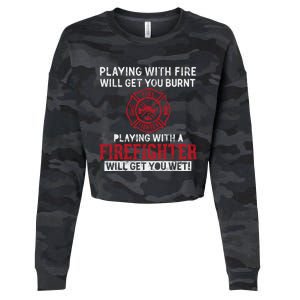 Playing With A Firefighter Will Get You Wet Gift For Fire Gift Cropped Pullover Crew