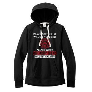 Playing With A Firefighter Will Get You Wet Gift For Fire Gift Women's Fleece Hoodie