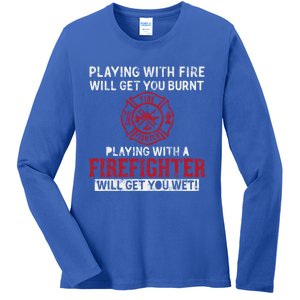 Playing With A Firefighter Will Get You Wet Gift For Fire Gift Ladies Long Sleeve Shirt