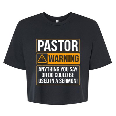 Pastor Warning Anything You Say Could Be Used In A Sermon Bella+Canvas Jersey Crop Tee