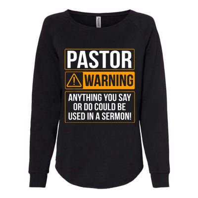 Pastor Warning Anything You Say Could Be Used In A Sermon Womens California Wash Sweatshirt