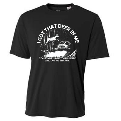 Punk With A Camera I Got That Deer In με Constant Urge To Run Into Oncoming Traf Cooling Performance Crew T-Shirt