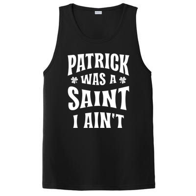 Patrick Was A Saint But I Ain't St Patricks Day PosiCharge Competitor Tank