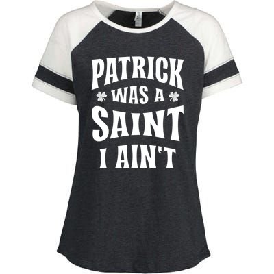 Patrick Was A Saint But I Ain't St Patricks Day Enza Ladies Jersey Colorblock Tee