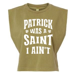 Patrick Was A Saint But I Ain't St Patricks Day Garment-Dyed Women's Muscle Tee