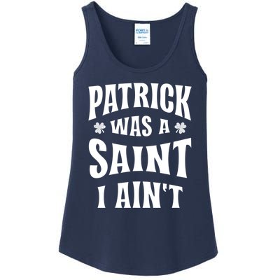 Patrick Was A Saint But I Ain't St Patricks Day Ladies Essential Tank