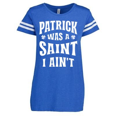 Patrick Was A Saint But I Ain't St Patricks Day Enza Ladies Jersey Football T-Shirt