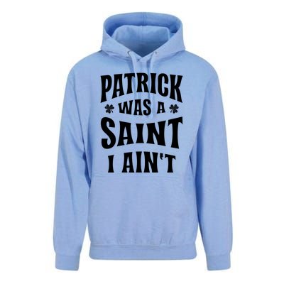 Patrick Was A Saint But I Ain't St Patricks Day Unisex Surf Hoodie