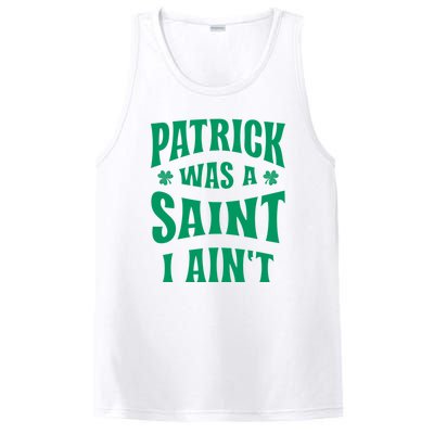 Patrick Was A Saint But I Ain't St Patricks Day PosiCharge Competitor Tank