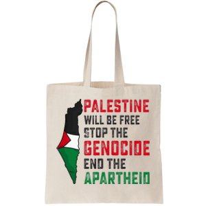 Palestine Will Be Free Stop The Genocide End The Apartheid Tote Bag