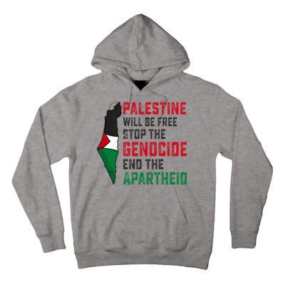 Palestine Will Be Free Stop The Genocide End The Apartheid Tall Hoodie