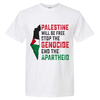 Palestine Will Be Free Stop The Genocide End The Apartheid Garment-Dyed Heavyweight T-Shirt