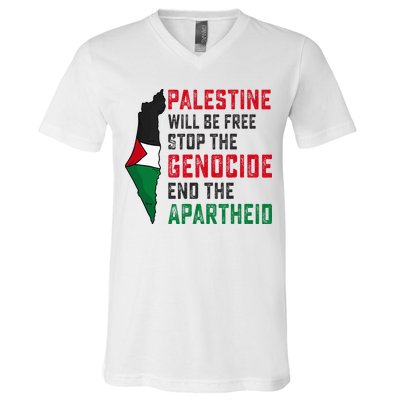 Palestine Will Be Free Stop The Genocide End The Apartheid V-Neck T-Shirt