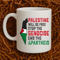 Palestine Will Be Free Stop The Genocide End The Apartheid Mug