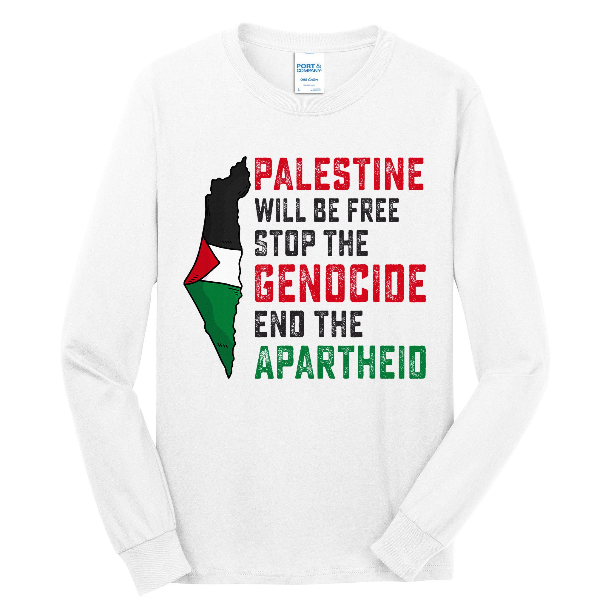 Palestine Will Be Free Stop The Genocide End The Apartheid Tall Long Sleeve T-Shirt