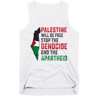 Palestine Will Be Free Stop The Genocide End The Apartheid Tank Top