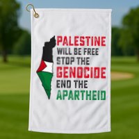 Palestine Will Be Free Stop The Genocide End The Apartheid Golf Towel