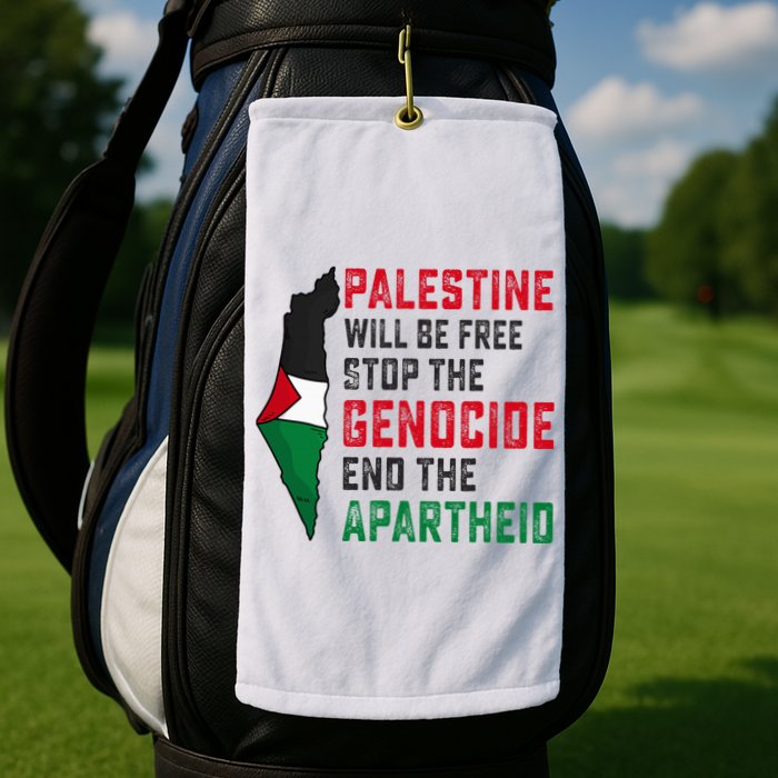 Palestine Will Be Free Stop The Genocide End The Apartheid Golf Towel